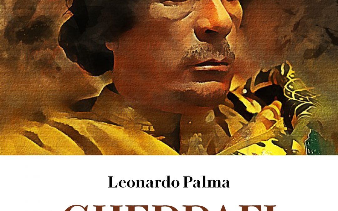 Gheddafi. Ascesa e caduta del ra’is libico